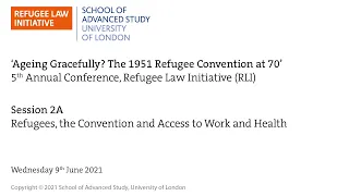 RLIConf21: Panel 2A: Refugees, the Convention and Access to Work and Health