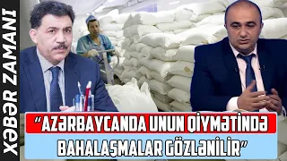 “Azərbaycanda unun qiymətində bahalaşmalar gözlənilir” - Xəbər Zamanı