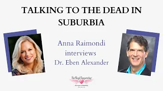 Anna Raimondi interviews Dr. Eben Alexander
