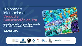 Diplomado Internacional Apropiación Informe final CEV para la Colombia fuera de Colombia