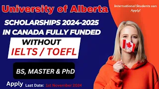 University of Alberta Scholarships 2024-2025 in Canada (Fully Funded) Without IELTS