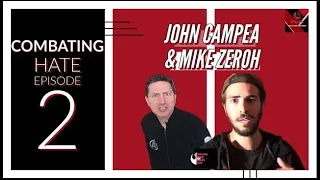 Combating Hate Episode 2: Mike Zeroh & John Campea