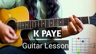 K Paye | Guitar Lesson | Swar | Intro, Chords, Plucking & Outro | With Tab