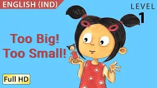 Too Big! Too Small!: Learn English (IND) with subtitles - Story for Children & Adults "BookBox.com"