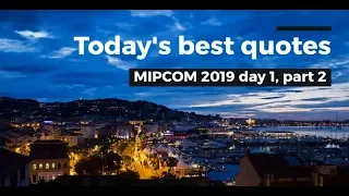 MIPCOM 2019 Wrap - Day 1 part 2