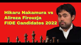 Hikaru Nakamura vs Alireza Firouzja: FIDE Candidates 2022, Madrid ESP