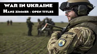 War in Ukraine 2022 | Hans Zimmer  - Opening Titles