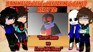 Rainimator Ocs (+ Herobrine & Sans) react to "Error!Sans vs Error404!Sans" [ Read in Desc. ]