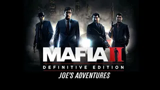 Mafia 2: Definitive Edition ☆ DLC: Joe's Adventures ☆ ИГРОФИЛЬМ (Прохождение) без комментариев