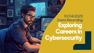 Exploring Careers in Cybersecurity in Canada: Recorded Expert Panel