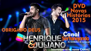 Henrique e Juliano - Obrigado Deus (DVD Novas Histórias 2015)