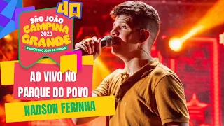 Nadson Ferinha no São João de Campina Grande - 28/06/2023