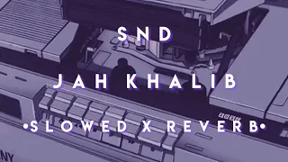 SnD - Jah Khalib [Slowed x reverb]