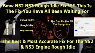 BMW E60 E61 E63 N52 N53 Rough Idle Fix !!!! This Is The End Of All Rough Idles On N52 N53 Must Watch