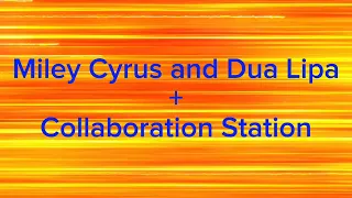 Prisoner - Miley Cyrus & Dua Lipa vs @CollaborationStation Mashup