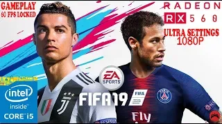 Fifa 19 Gameplay | Core I5 3570 + RX 560 4GB | Ultra Settings 1080p 60 Fps Locked