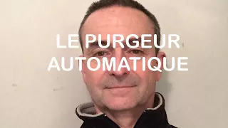 LE PURGEUR AUTOMATIQUE