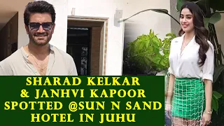 SHARAD KELKAR And JANHVI KAPOOR SPOTTED AT SUN N SAND HOTEL IN JUHU