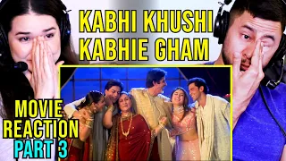 KHABHI KHUSHI KHABIE GHAM | Movie Reaction | SRK, Amitabh Bachchan, Kajol, Hrithik Roshan | Part 3