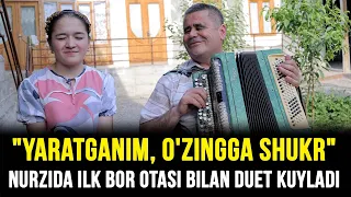 "Yaratganim, o'zingga shukr" Nurzida ilk bor otasi bilan duet kuyladi
