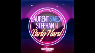 Laurent Simeca & Stephan M   Party Hard