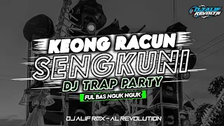 DJ SENGKUNI X KEONG RACUN TRAP PARTY FULL BASS NGUK NGUK HOREG CEK SOUND 2024 TERBARU