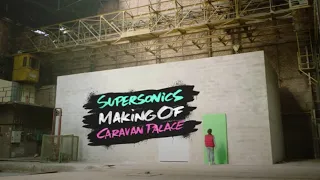 Caravan Palace - Supersonics - Making-of video