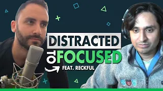 Distracted to Focused Mind with Dr.K Ft. Reckful [Pt. 5]