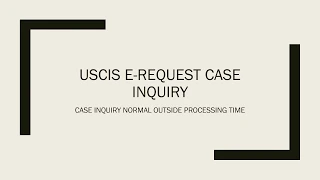 USCIS e-request outside normal processing time