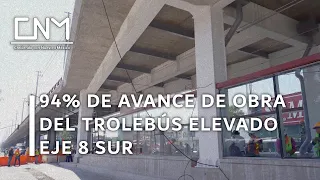 Iniciará el Trolebús Elevado Eje 8 Sur en julio, reporta un avance del 94% de obra.