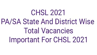 SSC CHSL 2021 PA/SA Total Vacancies State And Division Wise|ssc chsl Document verification| ssc chsl