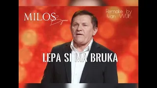 Milos Bojanic - Lepa si ma bruka (Remake by Ivan WOLF)