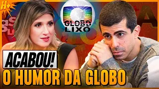 COMO FOI A DESTRUIÇÃO DO HUMOR NA GLOBO?