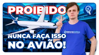 12 coisas que você nunca deve fazer numa viagem de avião