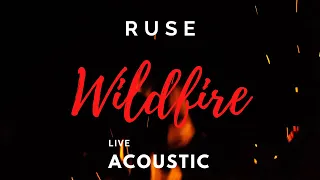 RUSE -  Wildfire (Live Acoustic)