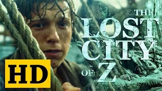 The Lost City of Z Official Teaser Trailer #2 2017 Tom Holland, Robert Pattinson Action Movie HD