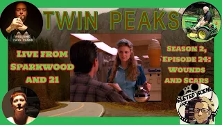 Live from Sparkwood and 21 - TWIN PEAKS - Season 2, Episode 24: Wounds and Scars