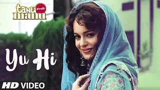 YU HI Tanu Weds Manu Video (2011) Feat. Kangna Ranaut, R. Madhavan