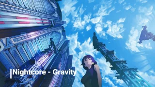「Nightcore」→ Gravity