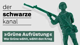 Der Schwarze Kanal: »Grüne Aufrüstung«