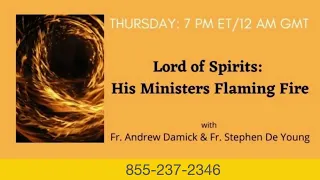 Lord of Spirits: His Ministers Flaming Fire [Ep. 6]