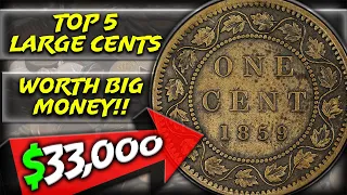 Top 5 Most Valuable Large Cents - Canadian Large Penny Coins Worth BIG MONEY!!