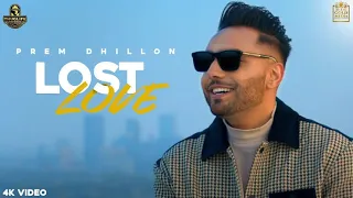 Lost Love (Full HD Video) PREM Dhillon || sukh sanghera || latest song 2021 || Chakwe records ||