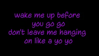 Wham  Wake Me Up Before You Go Go lyrics