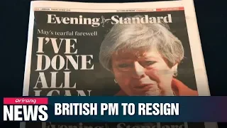 British PM May to resign as party leader on June 7