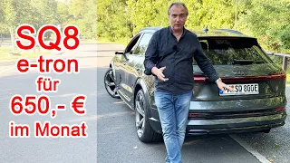 WAS?? Audi SQ8 e-tron für 650,- Euro pro Monat netto - NULL Anzahlung