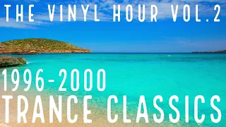 THE VINYL HOUR VOL.2 - 1996-2000 TRANCE CLASSICS