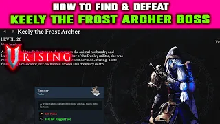V Rising: How to Find & Defeat KEELY THE FROST ARCHER BOSS - Unlock Tannery: Make Unlimited Leather