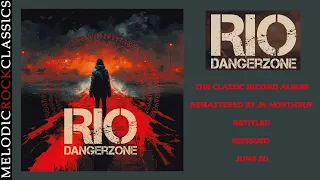 Rio - Dangerzone (The Second Album, Remastered, Reissued) Out June 30 on MelodicRock Classics
