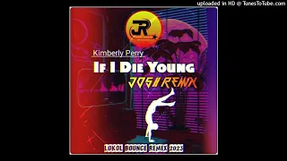 Kimberly Perry_If I Die Young 2023 [Josh Local Bounce ReMix @JMP]#HORNZIEPLAYLIST♫︎
